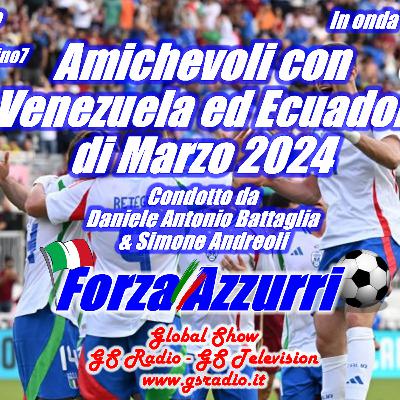 Amichevoli con Venezuela ed Ecuador di Marzo 2024 - 2a Puntata 2024