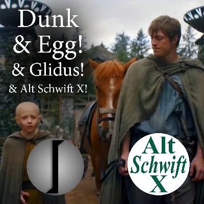 A Knight of the Seven Kingdoms: Dunk & Egg & Glidus & Alt Schwift X A Knight of the Seven Kingdoms: Dunk & Egg & Glidus & Alt Schwift X