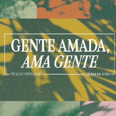GENTE AMADA, AMA GENTE