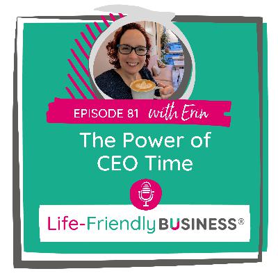 Ep 81 - The Power of CEO Time