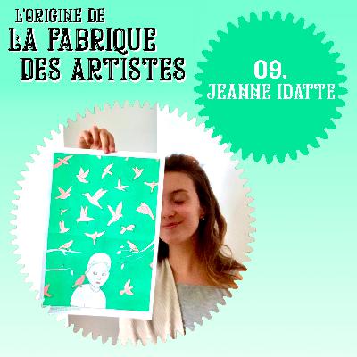 Episode 9 – Jeanne Idatte « Ça ouvre plein de champs de s’associer avec d’autres gens, de confronter son travail à d’autres personnes, parce que l’illustration c’est quand même un monde assez solitaire » Episode 9 – Jeanne Idatte « Ça ouvre plein de champs de s’associer avec d’autres gens, de confronter son travail à d’autres personnes, parce que l’illustration c’est quand même un monde assez solitaire »