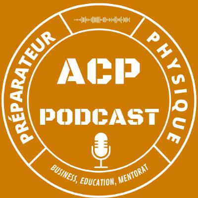 Un entraîneur doit-il s’entraîner lui-même ? Mon expérience et ma vision sur le sujet. ACP PODCAST