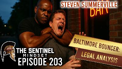 #203 - Baltimore Bouncer Incident: Legal Analysis - Steven Summerville #203 - Baltimore Bouncer Incident: Legal Analysis - Steven Summerville