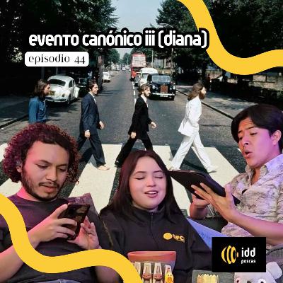 IDD Poscas - Ep. 44 Evento Canónico (Diana) y el PRIMER aniversario de IDD Poscas yupi !!