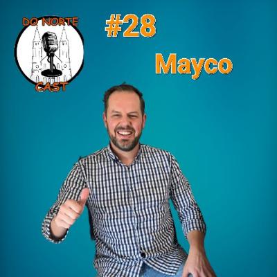 Do Norte Cast - #28 - Mayco