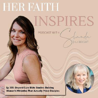 Ep 330: Beyond Cute Bible Studies: Building Women's Ministries That Actually Make Disciples with Cyndee Ownbey Ep 330: Beyond Cute Bible Studies: Building Women's Ministries That Actually Make Disciples with Cyndee Ownbey