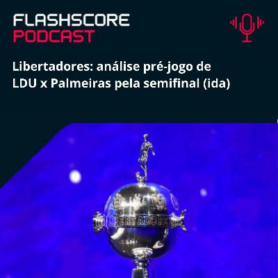 PRÉ-JOGO LIBERTADORES: LDU x Palmeiras