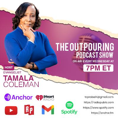 The Outpouring Show with Guest Kay Spann Byrd The Outpouring Show with Guest Kay Spann Byrd