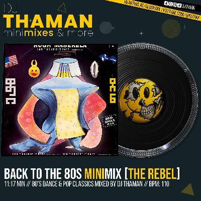 Back To The 80s MiniMix [The Rebel] - Dj ThaMan