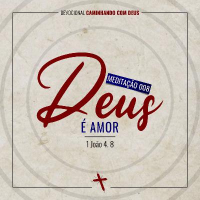 008 - Deus é Amor