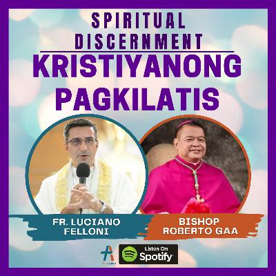 PILOT EPISODE of Spiritual Discernment: Kristiyanong Pagkilatis