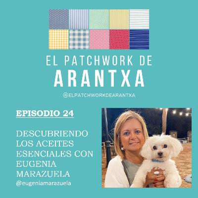 24. DESCUBRIENDO LOS ACEITES ESENCIALES CON EUGENIA MARAZUELA 24. DESCUBRIENDO LOS ACEITES ESENCIALES CON EUGENIA MARAZUELA
