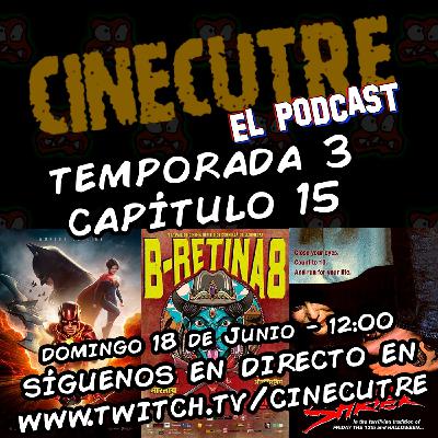 Cinecutre El Podcast - 3x15 - B-Retina, Flash y Escóndete y Grita