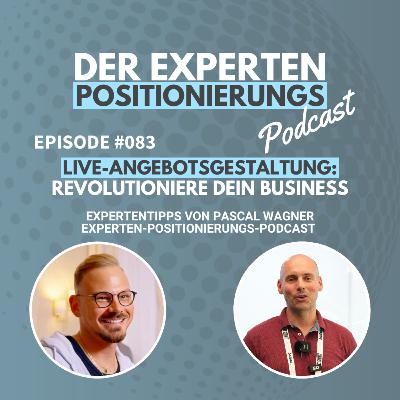 #083 - Live-Angebotsgestaltung: Revolutioniere dein Business mit Pascal Wagner!