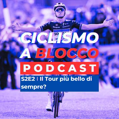 S2E2 | Il Tour più bello di sempre? S2E2 | Il Tour più bello di sempre?