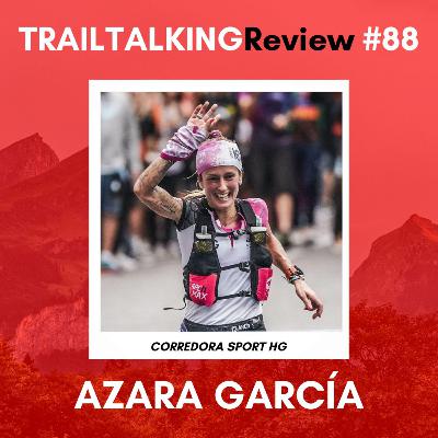 TRAILTALKINGReview 88 - Azara García