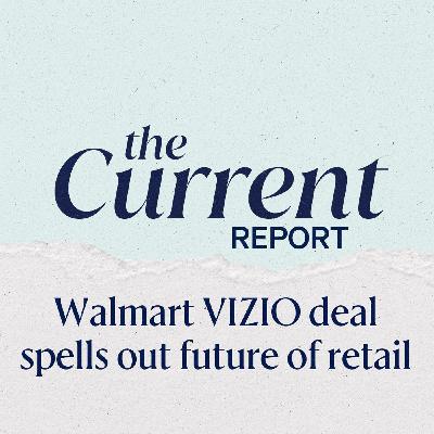 Why the Walmart VIZIO deal opens up whole new world of advertising