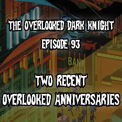 Episode 93 - Two Recent Overlooked Anniversaries