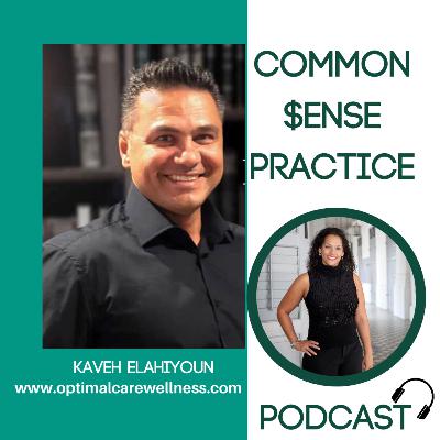 Dr Kaveh Elahiyoun: Practice struggle, growth and the best in Patient connection and retention!