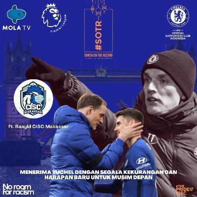 #SOTR ep.18 Menerima Tuchel Dengan Segala Kekurangan dan Harapan Baru Musim Depan ft. CISC Makassar