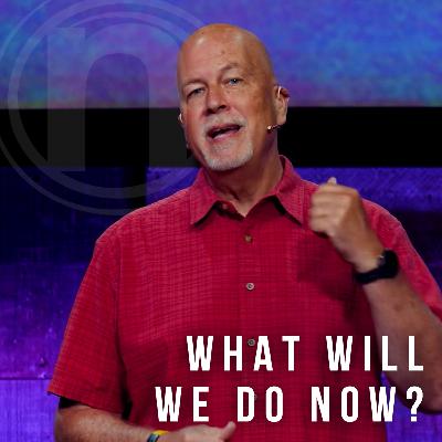 What will we do now? What will we do now?