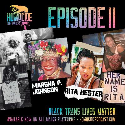 EP 11: Marsha P. Johnson and Rita Hester | Black Trans Lives Matter, Homocide True Crime Podcast