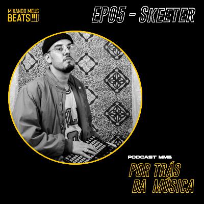 Skeeter | Por Trás da Música