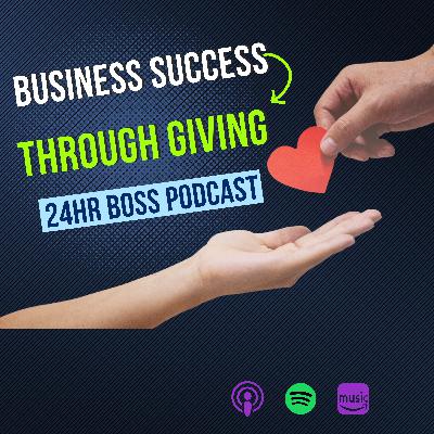 21. Amazing Business Success through Giving