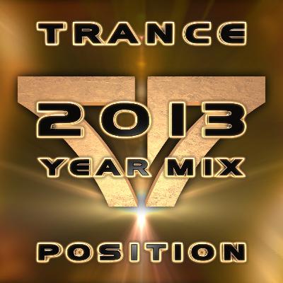 TRANCE POSITION 2013 YEAR MIX - PART TWO TRANCE POSITION 2013 YEAR MIX - PART TWO