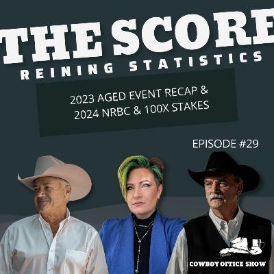 Ep 29: The Score: Reining Stats, 2023 Statistics Recap, and the 2024 NRBC and 100X Stakes