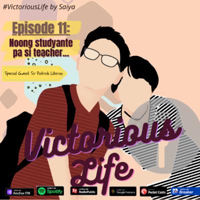 The Victorious Life Ep.11: Noong studyante pa si Teacher 👨‍🎓👨🏼‍🏫