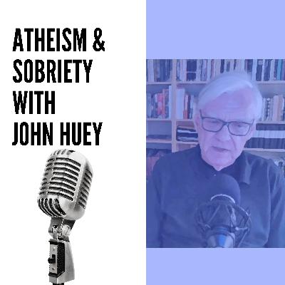 Episode 279: Atheism and Sobriety Podcast No. 3