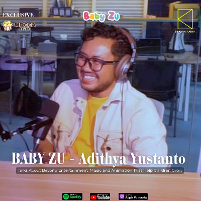 [Music] BABY ZU ( Adithya Yustanto ) Talks About Beyond Entertainment, Music and Animation That Help Children Grow