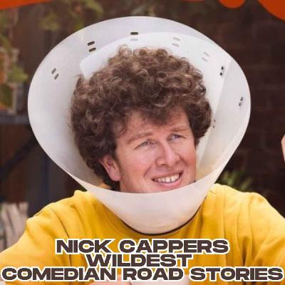 Nick Capper’s Wildest Comedian Road Stories