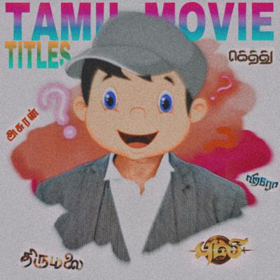 Tamil Movie Titles !! : Season 2 Epi 3