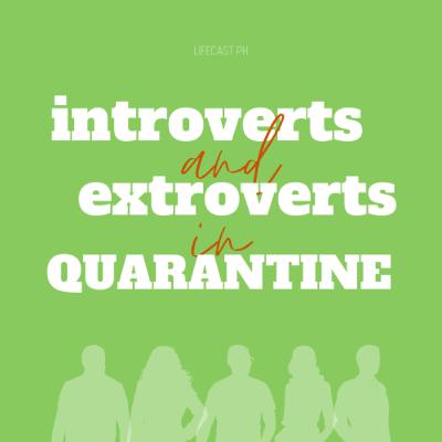 Introverts and Extroverts in Quarantine