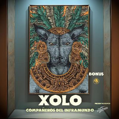 BONUS: Xolo - Compañeros del Inframundo (Presentado Por Victoria)
