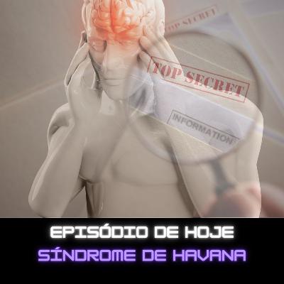 Ep 110- Síndrome de Havana