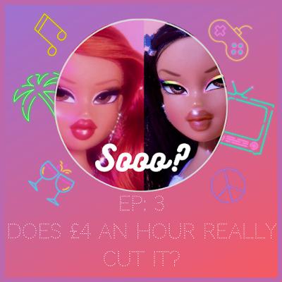 Episode 3: So does £4 an hour really cut it? Episode 3: So does £4 an hour really cut it?