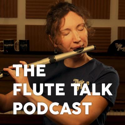 The Flute Talk Podcast #81 | Practice Tips for Better Flute Playing