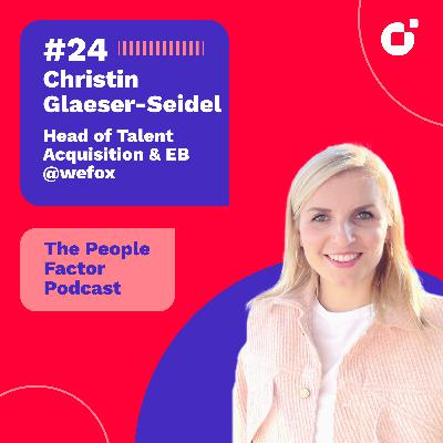 #24 - Christin Glaeser-Seidel | Head of Talent Acquisition & EB @wefox