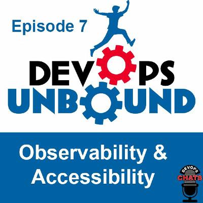 DevOps Unbound: Observability & Accessibility