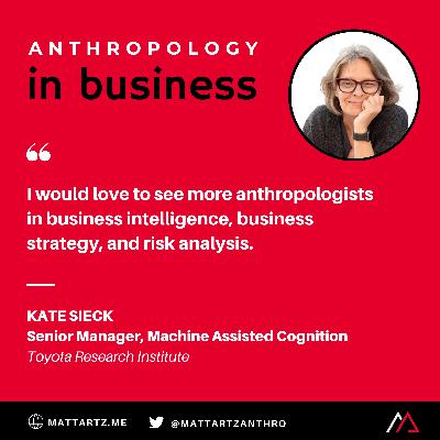 Kate Sieck on Anthropology in Business with Matt Artz