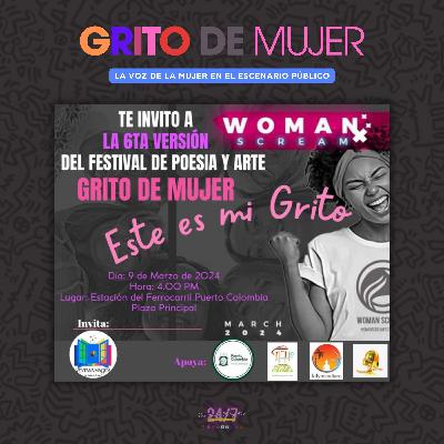 GRITO DE MUJER Desde Puerto Colombia // FESTIVAL DE ARTE Y POESIA GRITO DE MUJER Desde Puerto Colombia // FESTIVAL DE ARTE Y POESIA