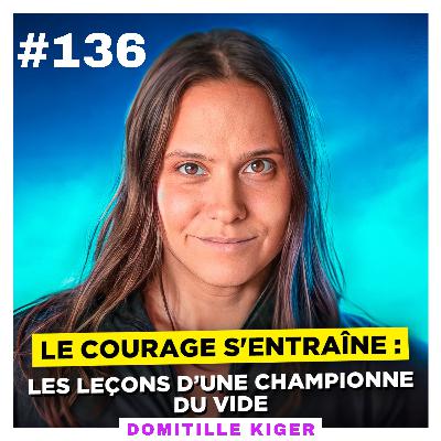 Le courage s'entraîne : les leçons d’une championne du vide – Domitille Kiger
