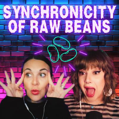 Synchronicity of Raw Beans