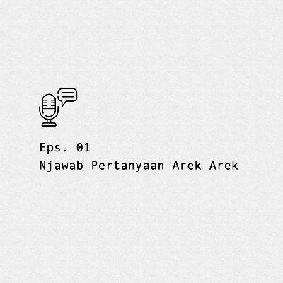 Eps. 01 - Njawab Pertanyaan Arek Arek