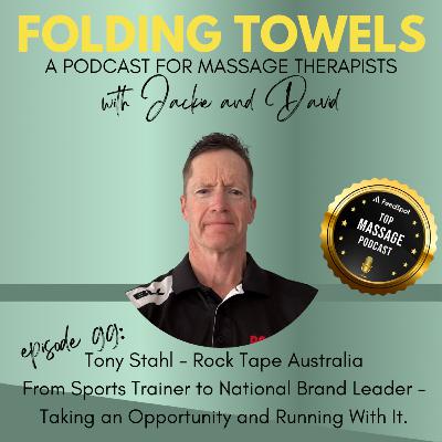 Episode 099: Tony Stahl - Rock Tape Australia - From Sports Trainer to National Brand Leader - Taking An Opportunity and Running With It