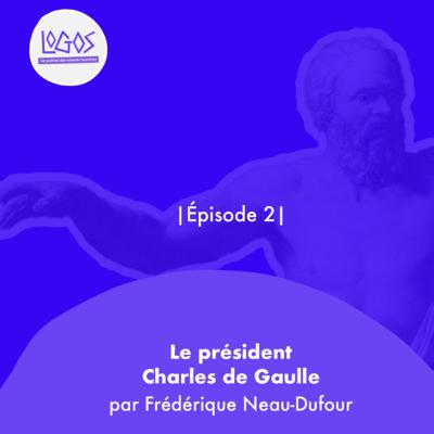#2 - Frédérique Neau-Dufour : le président Charles De Gaulle