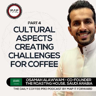 EP 924 Osamah Alawwam - Middle Eastern Culture and Business in Coffee - Map It Forward Middle East Podcast Lee Safar